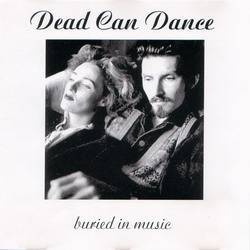 Dead Can Dance : Buried in Music